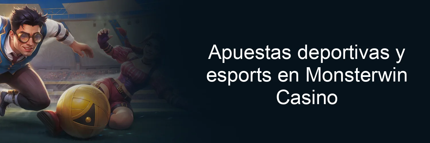 Apuestas deportivas y esports en Monsterwin Casino